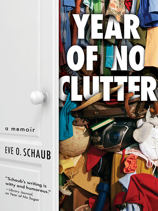 Title details for Year of No Clutter by Eve Schaub - Available